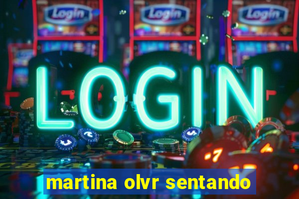 martina olvr sentando